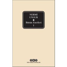 Yapı Kredi Yayınları Nermi Uygur - Bütün Eserleri 1
