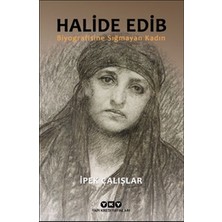 Yapı Kredi Yayınları Halide Edib - Biyografisine Sığmayan Kadın