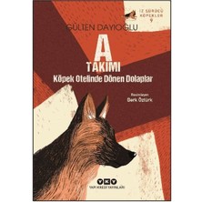 Yapı Kredi Yayınları A Takımı - Köpek Otelinde Dönen Dolaplar