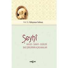 Akçağ Yayınları Şeyhi - Hayatı-Sanatı-Eserleri -Bazı Şiirlerinin Açıklamaları