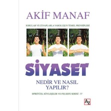 Az Kitap Siyaset Nedir ve Nasıl Yapılır? - Spiritüel Söyleşiler ve Felsefe Serisi 37