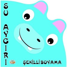 0-6 Yaş Yayınları Şekilli Boyama Su Aygırı