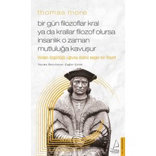 Destek Yayınları Thomas More Bir Gün Filozoflar Kral Ya Da Krallar Filozof Olursa Insanlık O Zaman. Mutluluğa Kavuşur