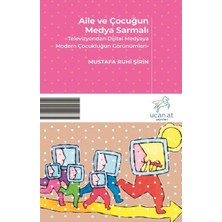 Uçan At Yayınları Aile ve Çocuğun Medya Sarmalı