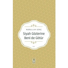 Timaş Yayınları Siyah Gözlerine Beni De Götür