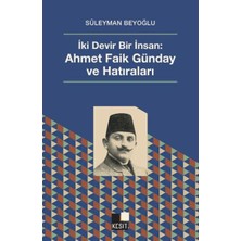 Kesit Yayınları Iki Devir Bir Insan: Ahmet Faik Günday ve Hatıralar