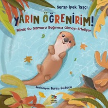 İthaki Çocuk Yayınları Yarın Öğrenirim! - Minik Su Samuru Bağımsız Olmayı Erteliyor