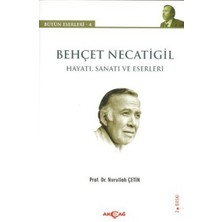 Akçağ Yayınları Behçet Necatigil - Hayatı, Sanatı ve Eserleri