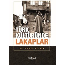 Akçağ Yayınları Türk Kültüründe Lakaplar