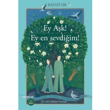 Hayy Kitap Ey Aşk! Ey En Sevdiğim!
