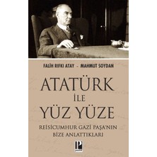 Pozitif Yayınları Atatürk Ile Yüz Yüze Reisicumhur Gazi Paşa’nın Bize Anlattıkları