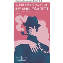 İş Bankası Kültür Yayınları Insanın Esareti - Modern Klasikler Dizisi (Şömizli)