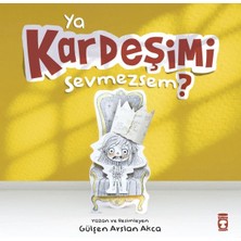 Timaş Çocuk Ya Kardeşimi Sevmezsem?