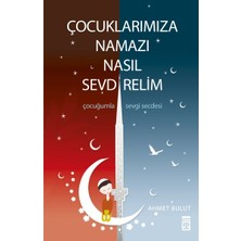 Timaş Yayınları Çocuklarımıza Namazı Nasıl Sevdirelim Ahmet Bulut Eğitim Kitabı