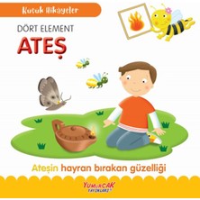 Yumurcak Yayınları Küçük Hikâyeler Dört Element Ateş