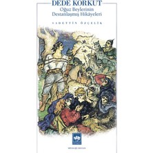 Ötüken Neşriyat Dede Korkut Oğuz Beylerinin Destanlaşmış Hikayeleri