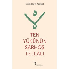 Dergah Yayınları Ten Yükünün Sarhoş Tellalı