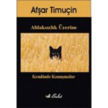 Bulut Yayınları Ahlaksızlık Üzerine Kendimle Konuşmalar