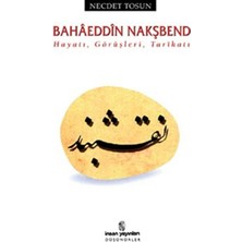 İnsan Yayınları Bahaeddin Nakşbend Hayatı, Görüşleri, Tarikatı