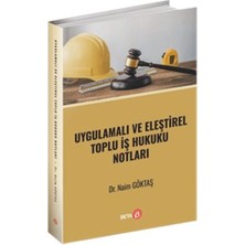 Beta Basım Yayım Uygulamalı ve Eleştirel Toplu Iş Hukuku Notları