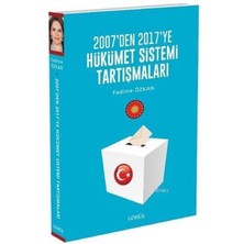 Görüş 2007'DEN 2017'YE Hükümet Sistemi Tartışmaları