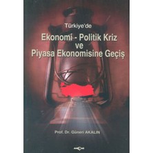 Akçağ Yayınları Türkiye'de Ekonomi-Politik Kriz ve Piyasa Ekonomisine Giriş
