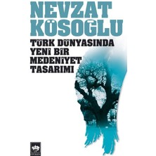Ötüken Neşriyat Türk Dünyasında Yeni Bir Medeniyet Tasarımı