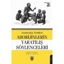 Dorlion Yayınları Avustralya Yerlileri Aborijinlerin Yaratılış Söylenceleri