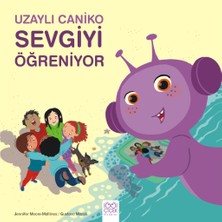 1001 Çiçek Kitaplar Uzaylı Caniko Sevgiyi Öğreniyor