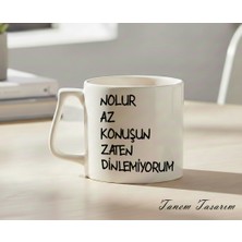 Hobishop Hesaplısı Burada Nolur Az Konuşun Zaten Dinlemiyorum Espirili T Kulplu Baskılı Kupa Bardak