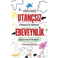 Düşbaz Utançsız Ebeveynlik: Stressiz ve Yargısız Ebeveynlik Rehberi