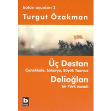 Bilgi Yayınevi Üç Destan  Çanakkale Sakarya Büyük Taaruz Delioğlan Bir Türk Masalı / Bütün Oyunları 2