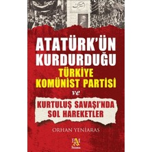 Panama Yayıncılık Atatürk'ün Kurdurduğu Türkiye Komünist Partisi ve Kurtuluş Savaşı'nda Sol Hareketler