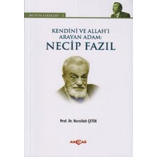Akçağ Yayınları Kendini ve Allah'ı Arayan Adam: Necip Fazıl