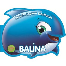 0-6 Yaş Yayınları Balina - Benim Hayvan Dostlarım (Ciltli)