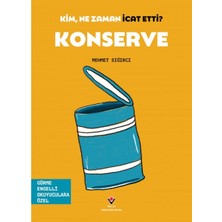 Tübitak Yayınları Kim, Ne Zaman Icat Etti? Konserve