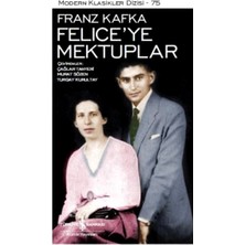 İş Bankası Kültür Yayınları Felice'ye Mektuplar - Modern Klasikler Dizisi