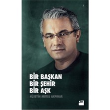 Doğan Kitap Bir Başkan Bir Şehir Bir Aşk