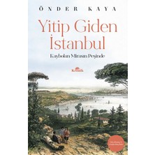 Kronik Kitap Yitip Giden Istanbul - Kaybolan Mirasın Peşinde - Hatırat-Seyahatname Dizisi