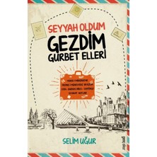 Genç Okur Seyyah Oldum Gezdim Gurbet Elleri