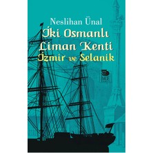 İmge Kitabevi Yayınları Iki Osmanlı Liman Kenti Izmir ve Selanik