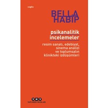Yapı Kredi Yayınları Psikanalitik Incelemeler Resim Sanatı Edebiyat Sinema Analizi ve Toplumsalın Klinikteki Izdüşümleri