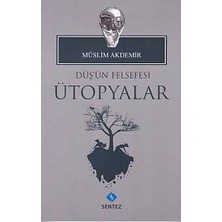 Sentez Yayınları Düş'ün Felsefesi Ütopyalar