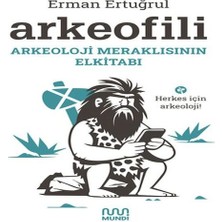 TeknoKapsül Arkeofili: Arkeoloji Meraklısının Elkitabı