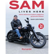 Hümanist Kitap Yayıncılık Sam Lıves Here: Kahve Sektörünün Kaderini Değiştiren Girişimcilik Hikâyesi