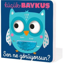 İndigo Kitap Küçük Baykuş Sen Ne Görüyorsun?