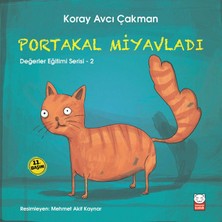 Kırmızı Kedi Çocuk Değerler Eğitimi Serisi 2 - Portakal Miyavladı