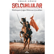 Kronik Kitap Selçuklular - Muhteşem Çağın Mütevazı Çocukları