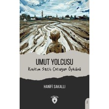 Dorlion Yayınları Umut Yolcusu Kıvılcım Saçlı Çocuğun Öyküsü