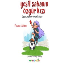 Mandolin Yayınları Yeşil Sahanın Özgür Kızı - Özgür, Hakem Olmak Istiyor